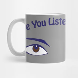 Are You Listening Now? Brown Eyes Mug